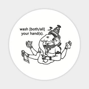 wash [both/all] your hand(s). Magnet